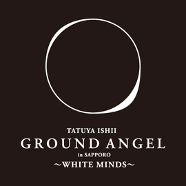 GROUND ANGEL in SAPPORO ～WHITE MINDS～